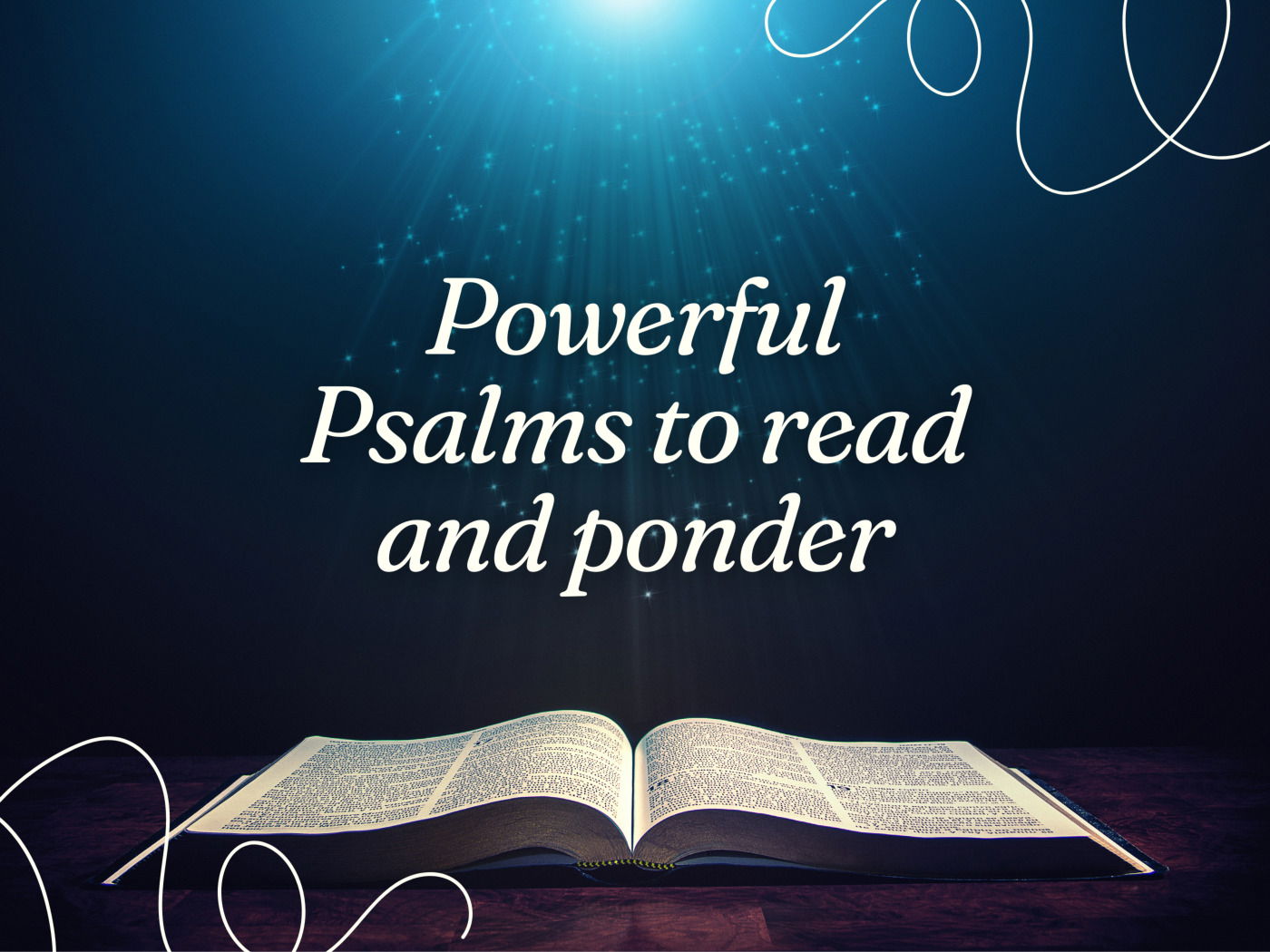 11 Powerful Psalms to Read and Ponder - Bible