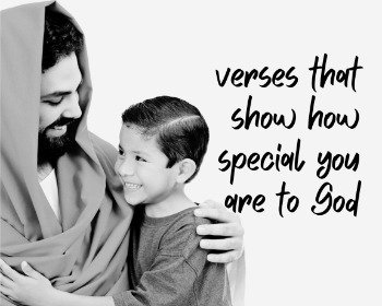12 Bible Verses That Show How Special You Are to God