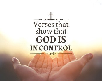 17 Bible Verses That Remind us That God is in Control