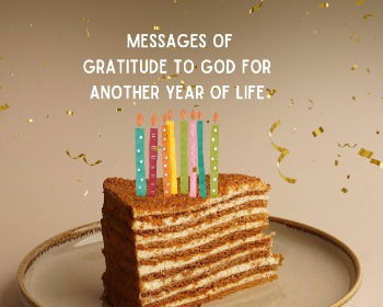 Thank You LORD For Another Year! 28 Messages to Praise The Lord For Your Birthday