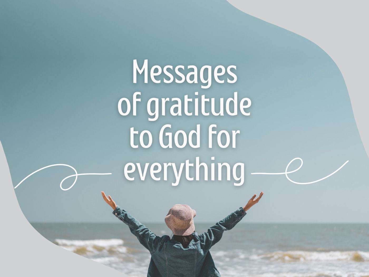 47 Messages of Gratitude to God for Everything (Even in Adversity) - Bible