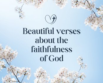 7 Beautiful Verses About the Faithfulness of God