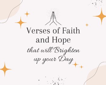 7 Bible Verses of Faith and Hope that will Brighten up your Day