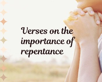 7 Verses on the Absolute Importance of Repentance