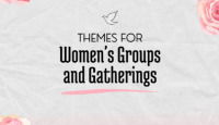 85 Christian Women's Conferences Themes And Scriptures