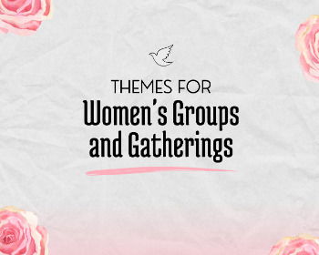 85 Christian Women's Conference Themes And Scriptures