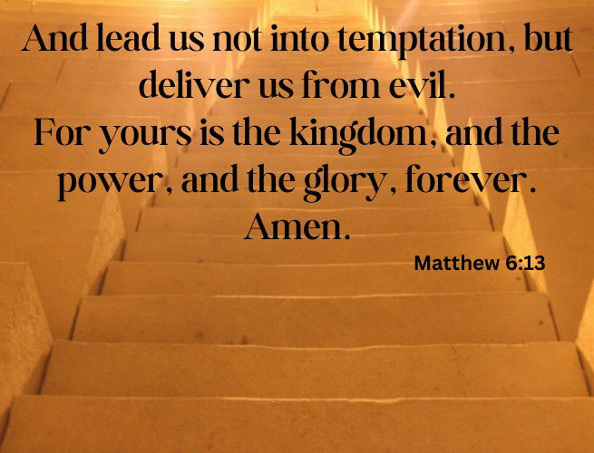 And lead us not into temptation