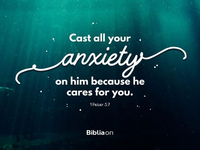 Cast all your anxiety on him because he cares for you.