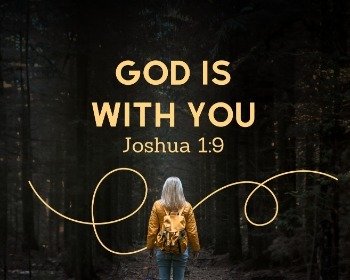 Be strong And Courageous: God is With You (Joshua 1:9 Explained)