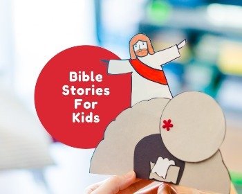 15 Bible Stories For Kids (And What We Learn From Them)
