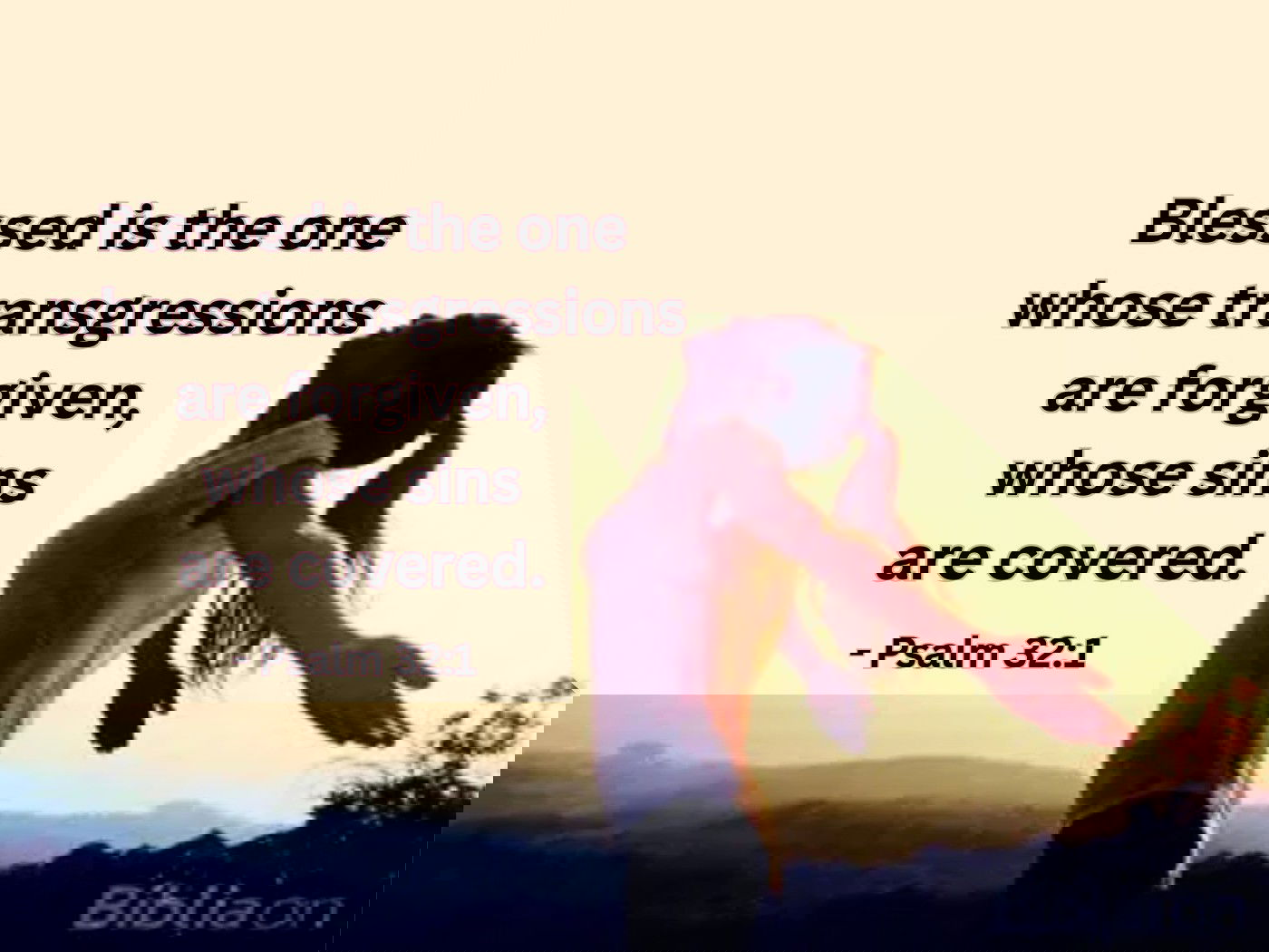 Blessed is the one whose transgressions are forgiven, whose sins are covered. - Psalm 32:1