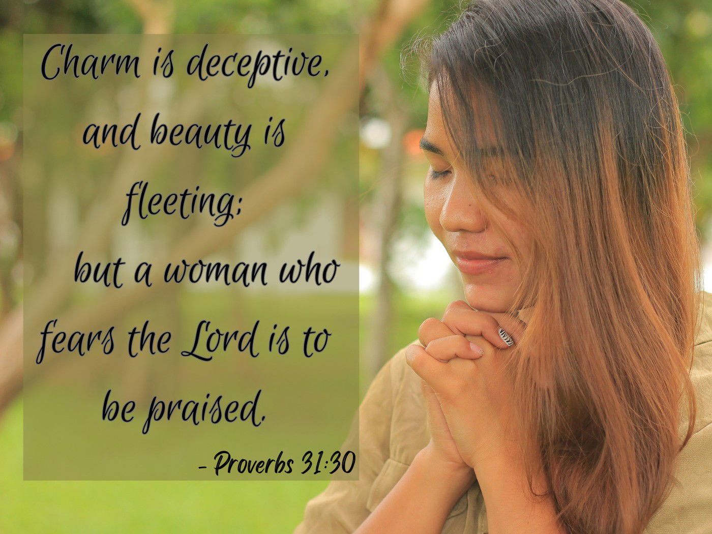 A Woman who fears the Lord is to be Praised - Proverbs 31:30