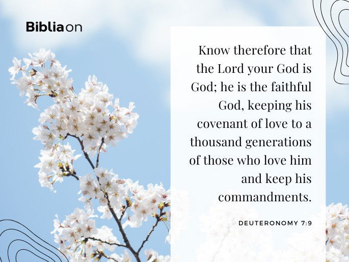God is faithful! Deuteronomy 7:9