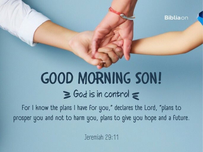 Good morning son God is in control