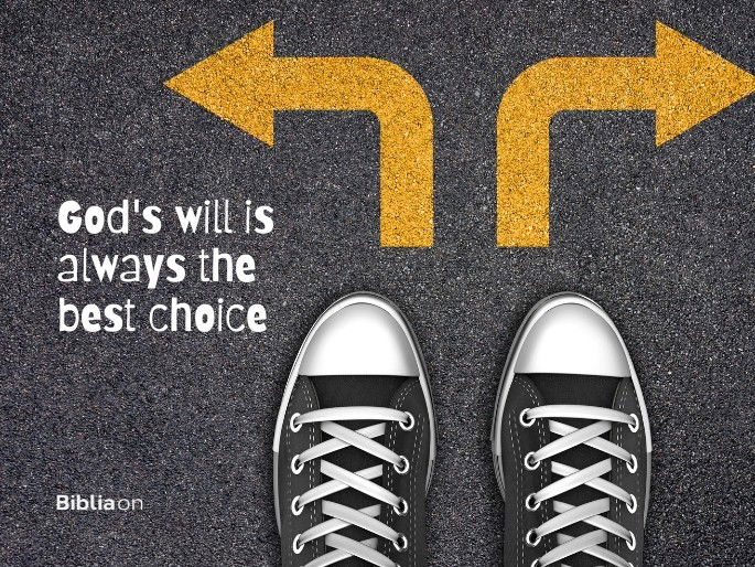 God‘s will is always the best choice