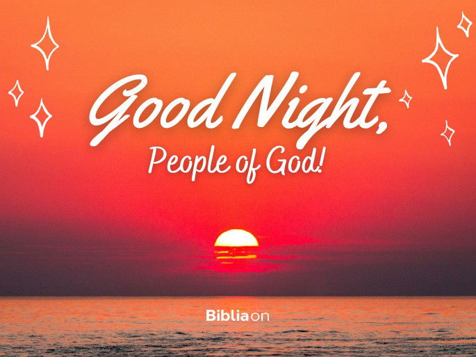 Good night, People of God!