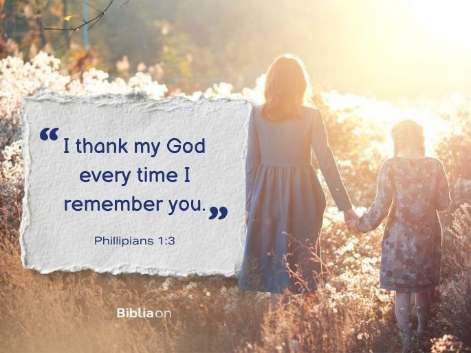 I thank my God every time I remember you