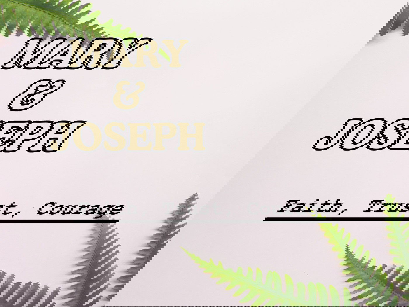 Faith, Trust and Courage