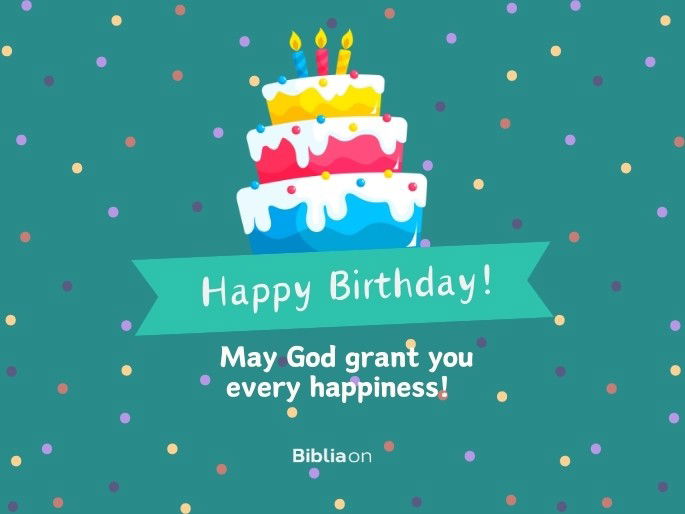 God Bless You! 51 Best Happy Birthday Blessings And Prayers - Bible