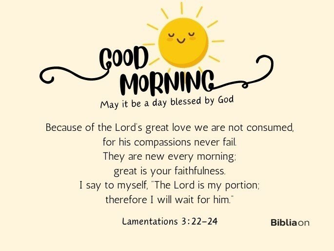 Good Morning Blessings: 51 Quotes and Messages to Brighten Someone's Day -  Bible