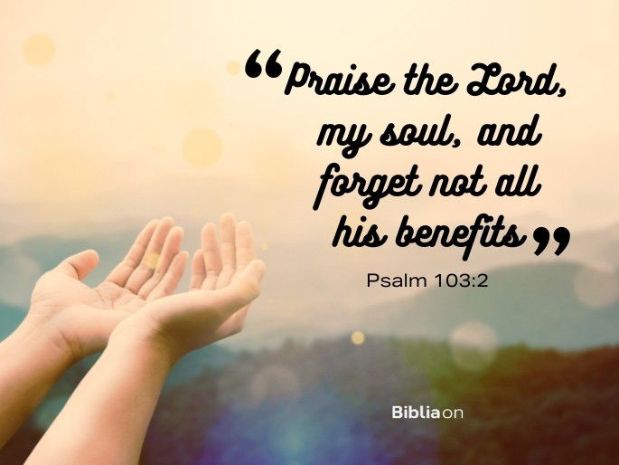 Praise the Lord, my soul