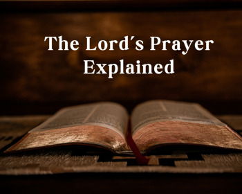 Our Father in Heaven: The Lord's Prayer Explained