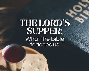 The Lord's Supper: What the Bible teaches us