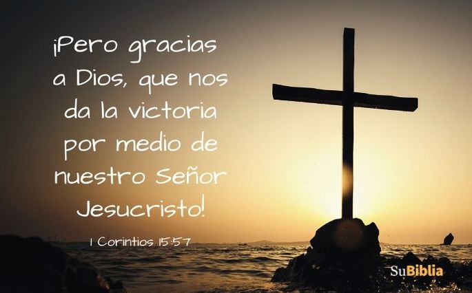 ¡Pero gracias a Dios, que nos da la victoria por medio de nuestro Señor Jesucristo! (1 Corintios 15:57)