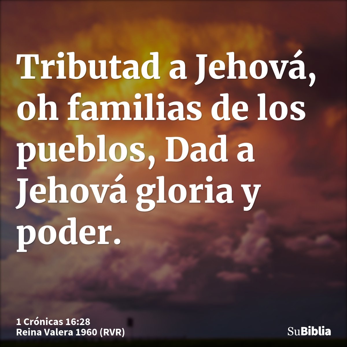 Tributad a Jehová, oh familias de los pueblos, Dad a Jehová gloria y poder.