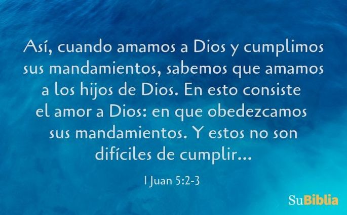 Así, cuando amamos a Dios y cumplimos sus mandamientos, sabemos que amamos a los hijos de Dios. En esto consiste el amor a Dios: en que obedezcamos sus mandamientos. Y estos no son difíciles de cumplir... (1 Juan 5:2-3)
