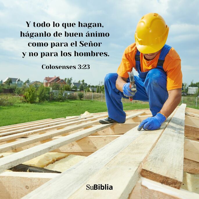 Y todo lo que hagan, háganlo de buen ánimo como para el Señor y no para los hombres. (Colosenses 3:23)
