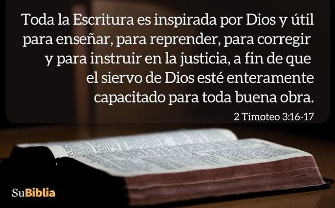 Toda la Escritura es inspirada por Dios y útil para enseñar, para reprender, para corregir y para instruir en la justicia, a fin de que el siervo de Dios esté enteramente capacitado para toda buena obra. (2 Timoteo 3:16-17)