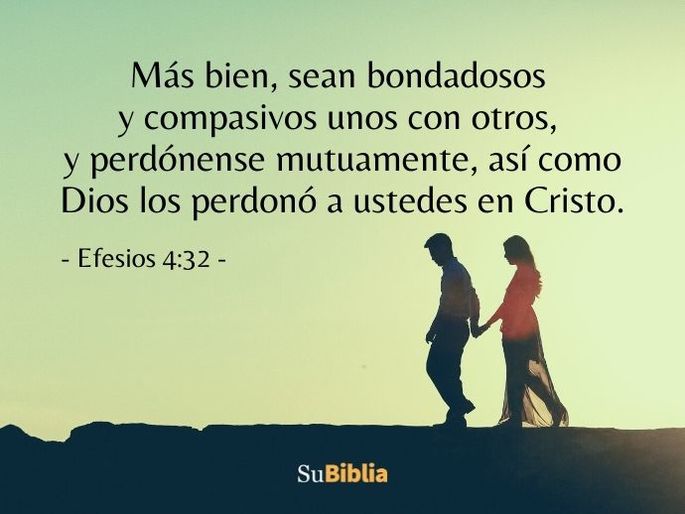 Más bien, sean bondadosos y compasivos unos con otros, y perdónense mutuamente, así como Dios los perdonó a ustedes en Cristo. (Efesios 4:32)