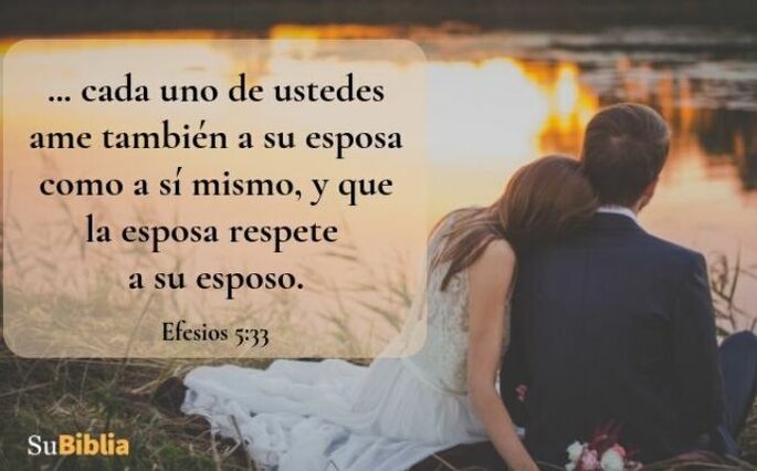 En todo caso, cada uno de ustedes ame también a su esposa como a sí mismo y que la esposa respete a su esposo. (Efesios 5:33)