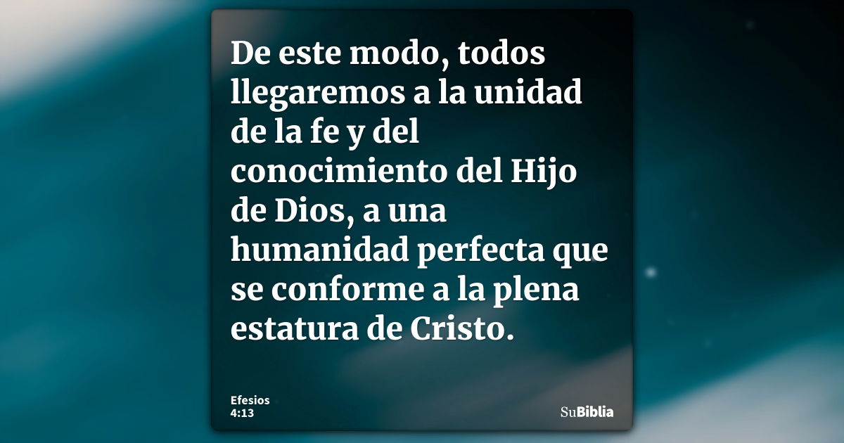 Efesios 4:13 - Biblia