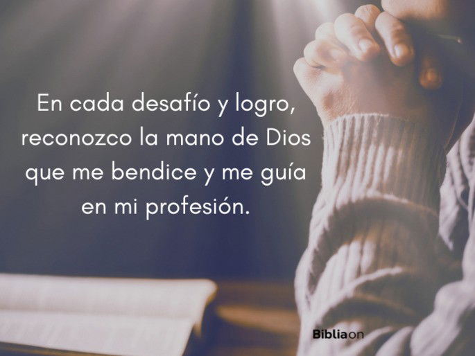 En cada desafío y logro, reconozco la mano de Dios que me bendice y me guía en mi profesión.