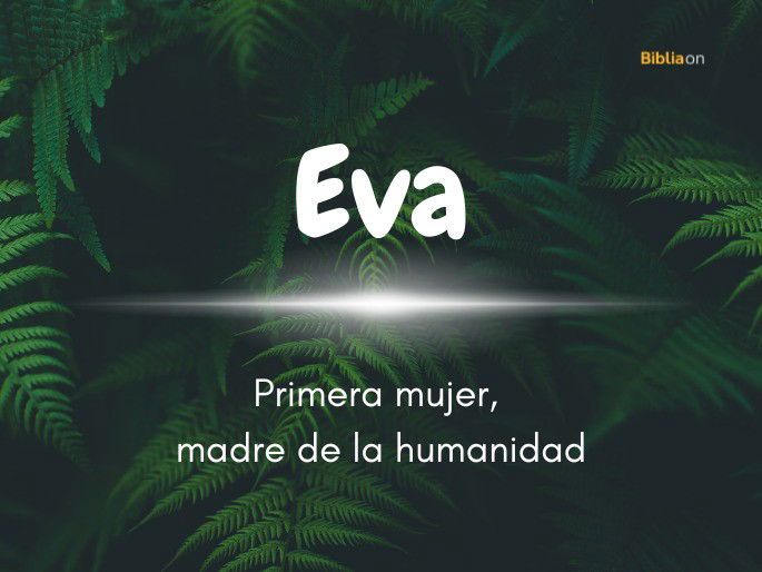 Eva, primera mujer, madre de la humanidad