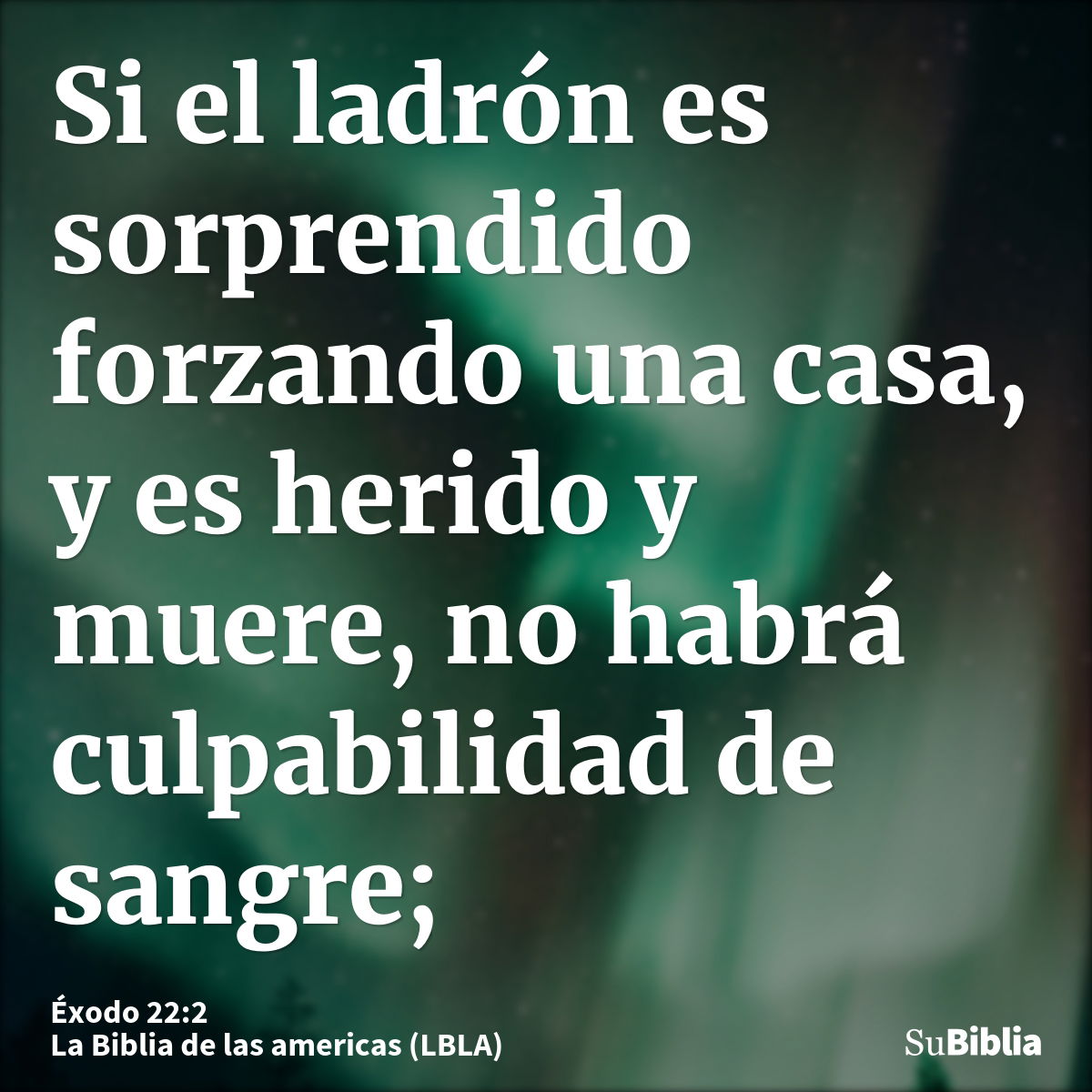 Si el ladrón es sorprendido forzando una casa, y es herido y muere, no habrá culpabilidad de sangre;