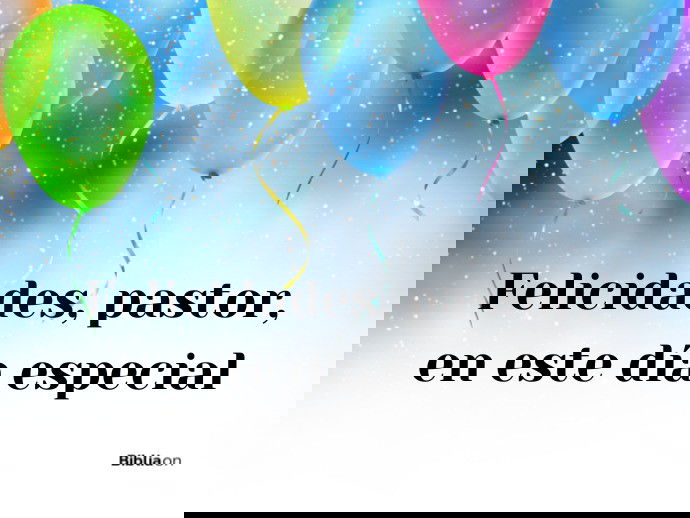 Felicidades, pastor, en este día especial