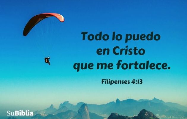 Todo lo puedo en Cristo que me fortalece. (Filipenses 4:13)