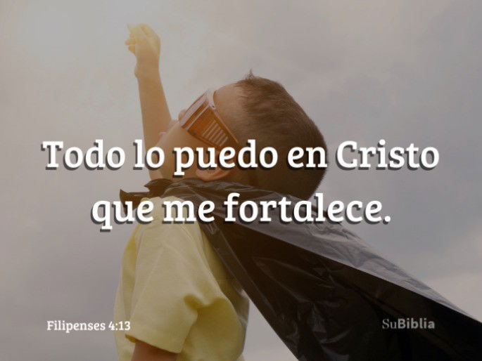 Todo lo puedo en Cristo que me fortalece. (Filipenses 4:13)