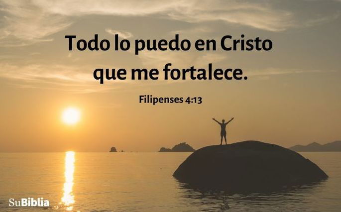 Todo lo puedo en Cristo que me fortalece. (Filipenses 4:13)