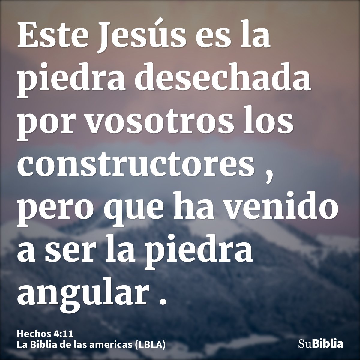 Este Jesús es la piedra desechada por vosotros los constructores , pero que ha venido a ser la piedra angular.