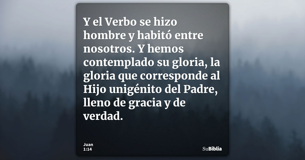 Juan 1:14 - Biblia