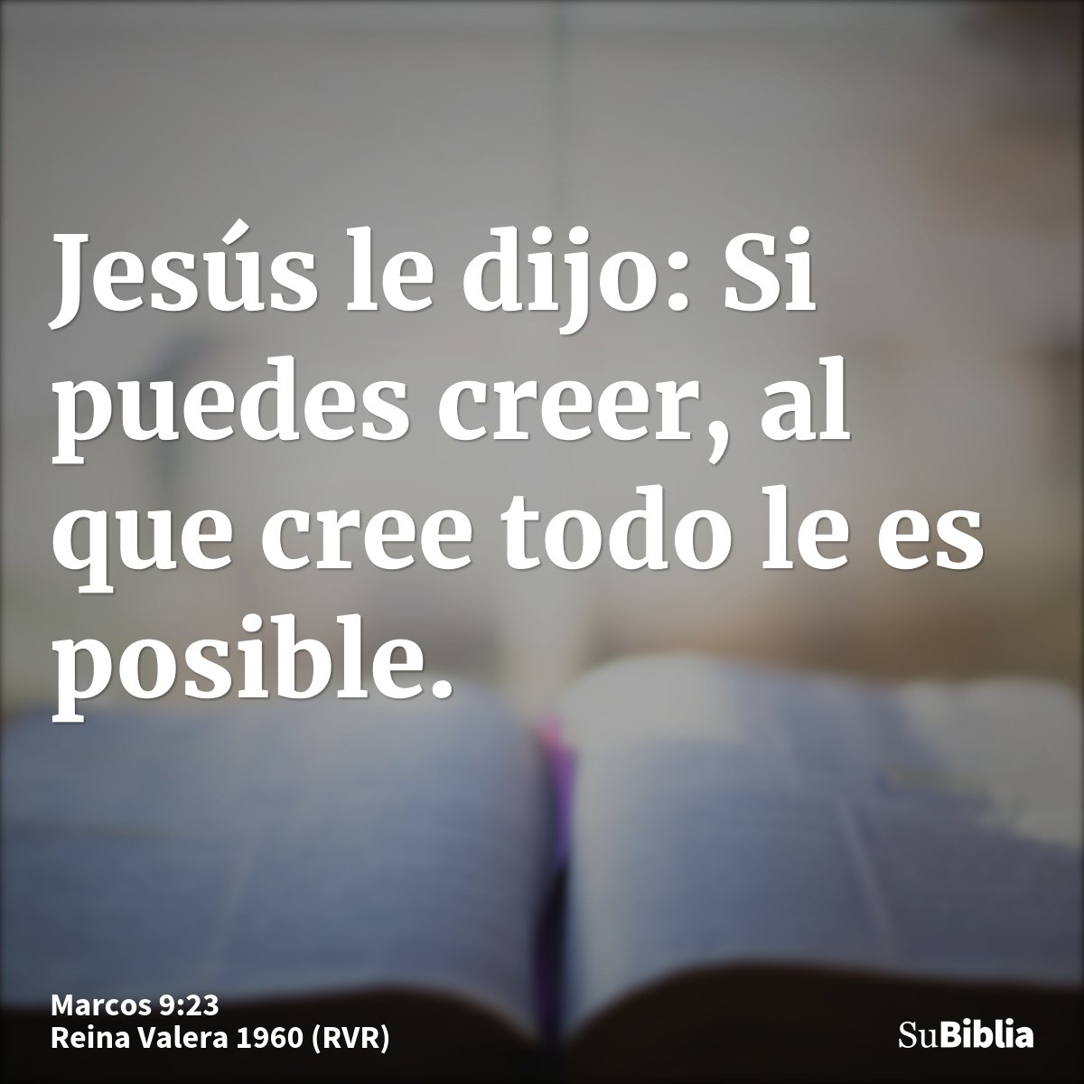 Jesús le dijo: Si puedes creer, al que cree todo le es posible.