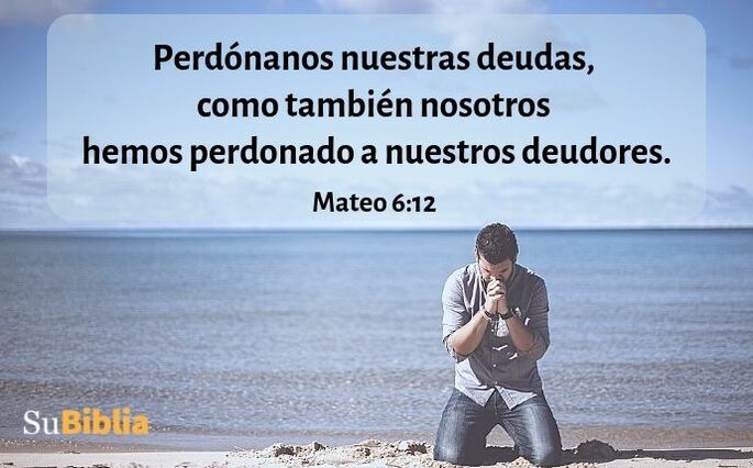 Perdónanos nuestras deudas, como también nosotros hemos perdonado a nuestros deudores. (Mateo 6:12)