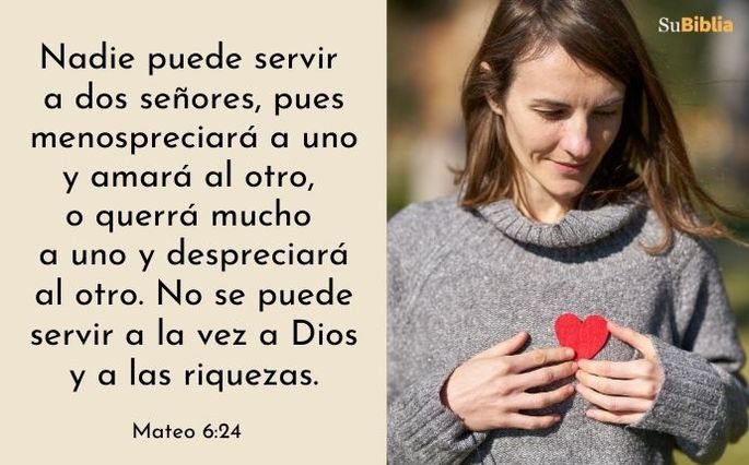 Nadie puede servir a dos señores, pues menospreciará a uno y amará al otro, o querrá mucho a uno y despreciará al otro. No se puede servir a la vez a Dios y a las riquezas. (Mateo 6:24)