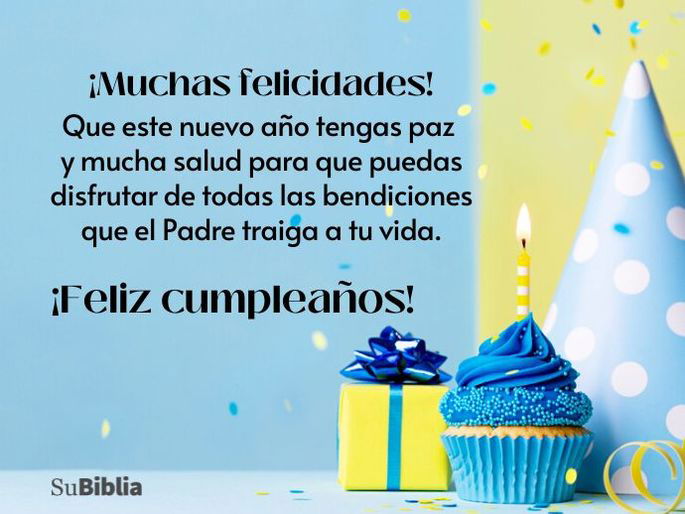 ¡Muchas felicidades! Que este nuevo año tengas paz y mucha salud para que puedas disfrutar de todas las bendiciones que el Padre traiga a tu vida. ¡Feliz cumpleaños!