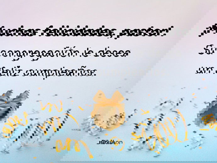 ¡Muchas felicidades, pastor! Su congregación le desea un feliz cumpleaños.