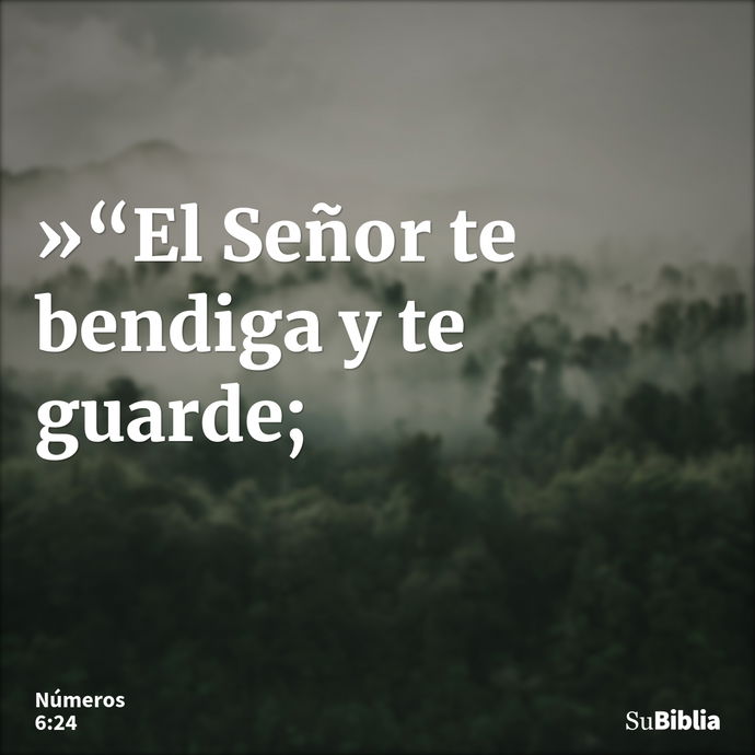 »“El Señor te bendiga y te guarde; --- Números 6:24